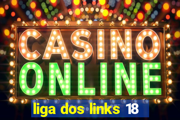 liga dos links 18